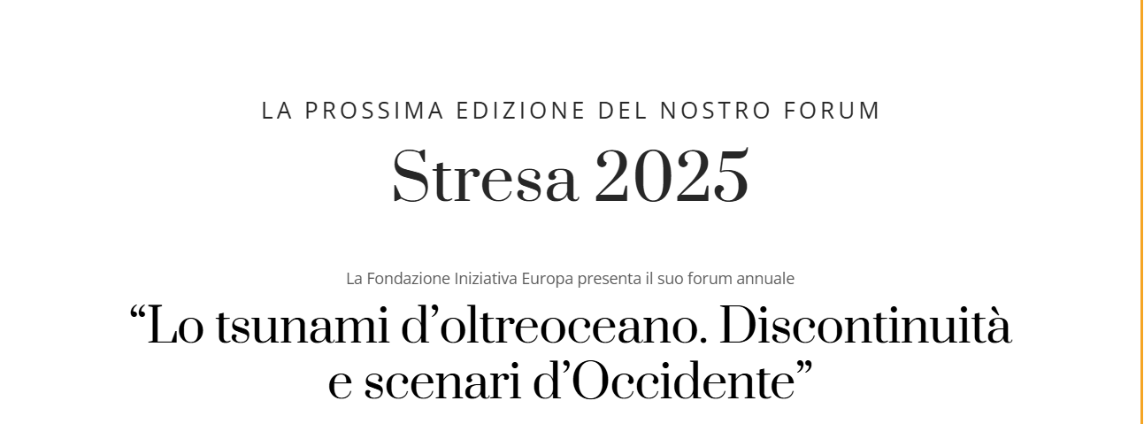 "Lo tsunami d'oltreoceano, discontinuità e scenari d'Occidente", la nuova edizione del Forum annuale della Fondazione Iniziativa Europa